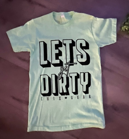 Let's Get Dirty - Mint Tee